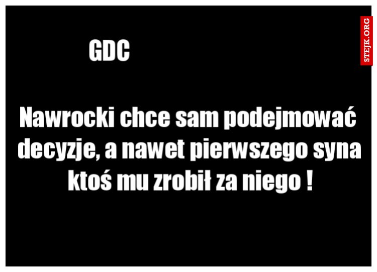 Nawrocki chce sam podejmować  decyzje, a nawet pierwszego syna ktoś mu zrobił za niego !
