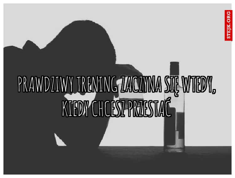Prawdziwy trening zaczyna się wtedy, Kiedy chcesz przestać