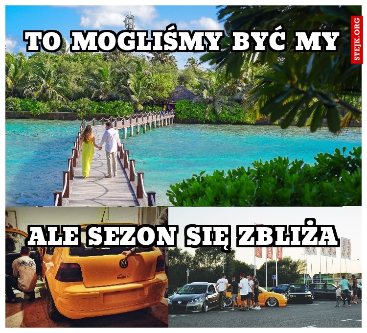 to mogliśmy być my