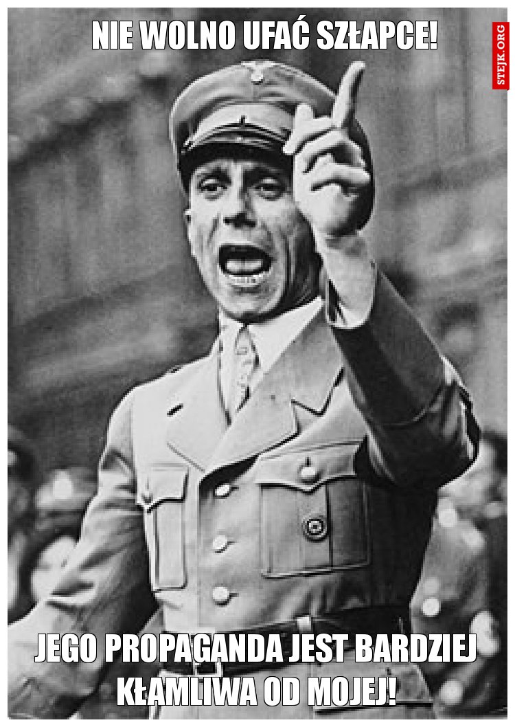 Nie wolno ufać szłapce!