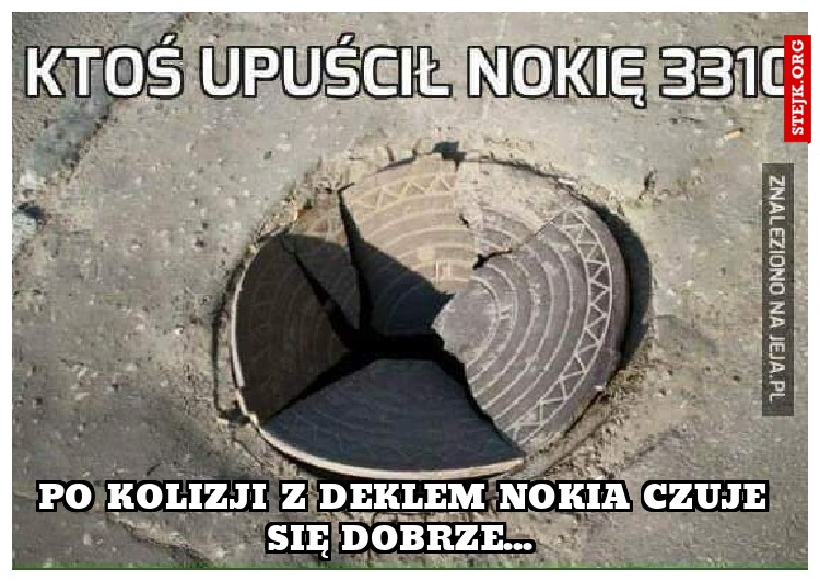 Po kolizji z deklem nokia czuje się dobrze... 