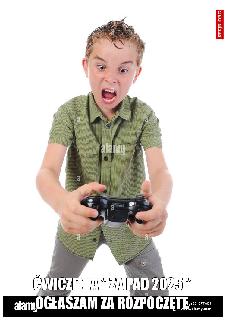 ćwiczenia " za pad 2025 " ogłaszam za rozpoczęte
