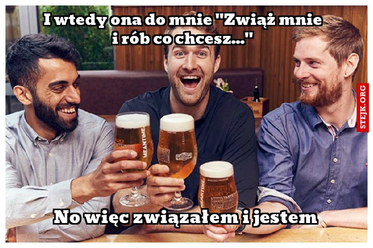 Zwiąż mnie i rób co chcesz...