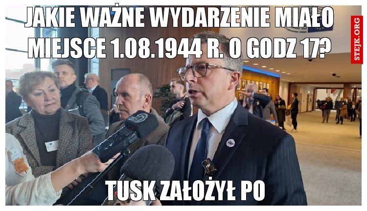 Jakie ważne wydarzenie miało miejsce 1.08.1944 r. O godz 17?
