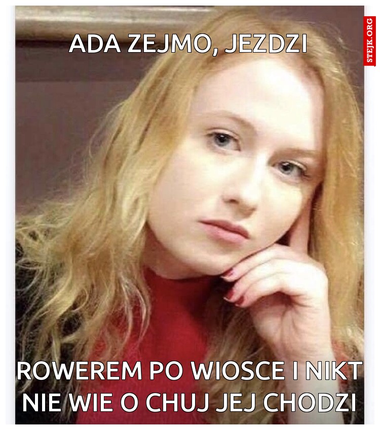 ADA ZEJMO, jezdzi
