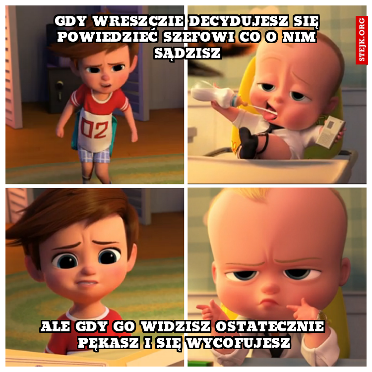 Gdy wreszczie decydujesz się powiedzieć szefowi co o nim sądzisz