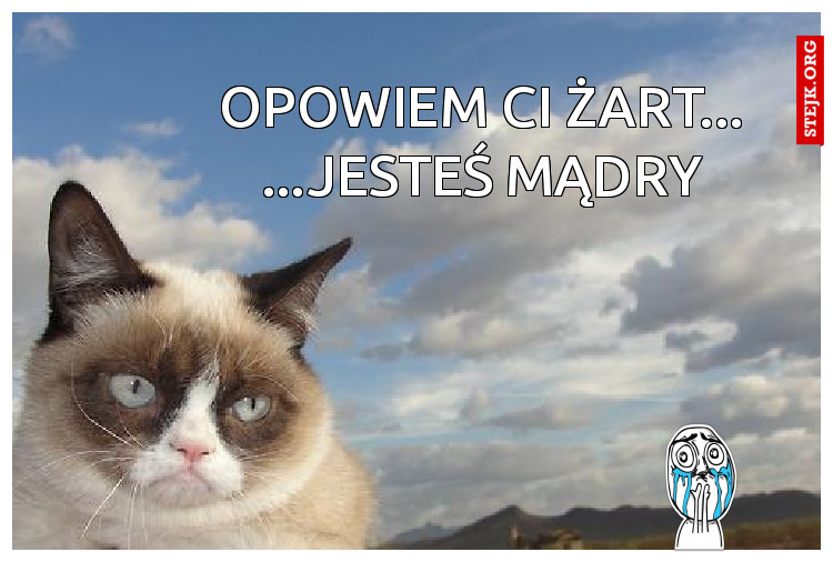 Grumpy ty żartownisiu...   ...dlaczego???