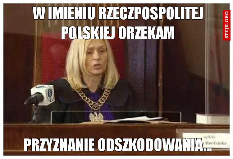 W imieniu rzeczpospolitej polskiej orzekam