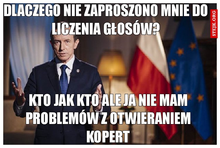 Dlaczego nie zaproszono mnie do liczenia głosów?