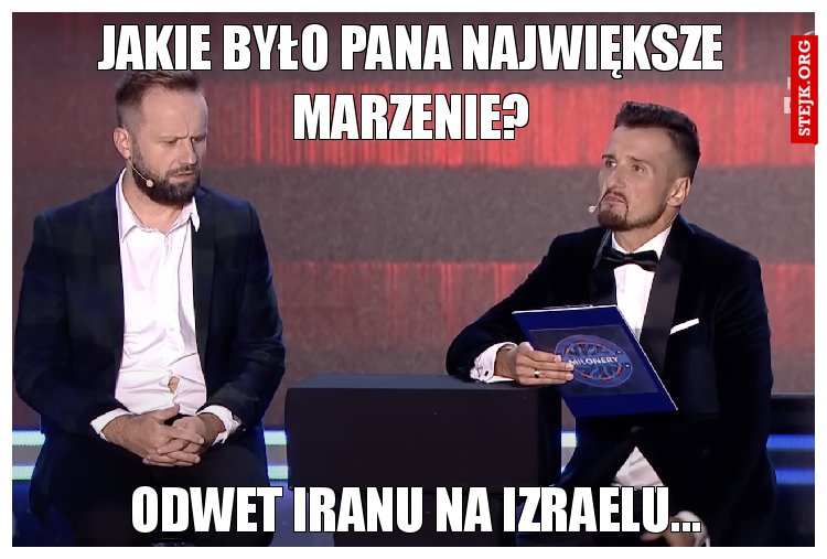 Jakie było Pana największe marzenie?