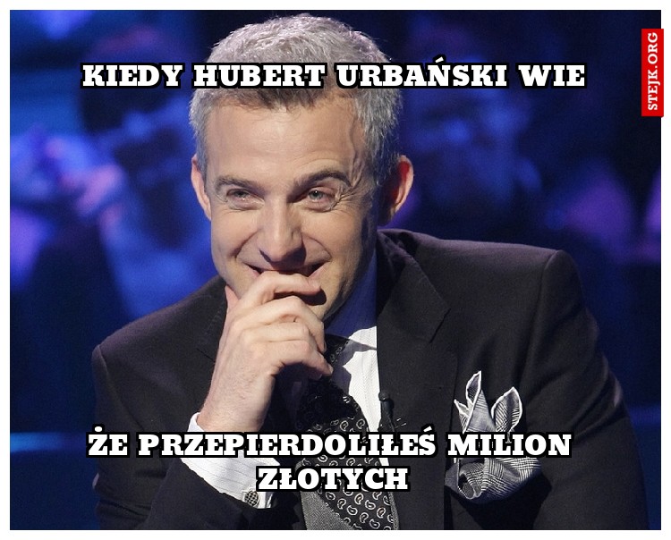 Kiedy hubert urbański wie
