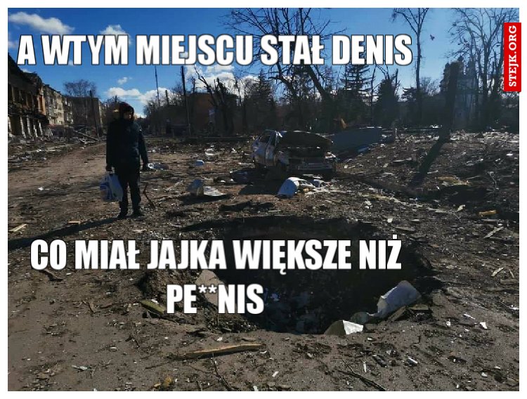 A wtym miejscu stał denis