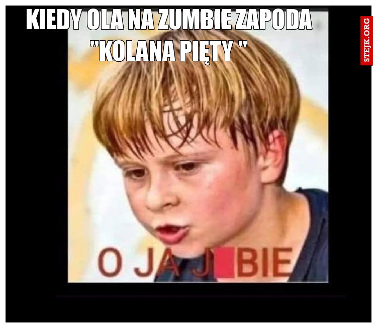 Kiedy Ola na zumbie zapoda "kolana pięty "