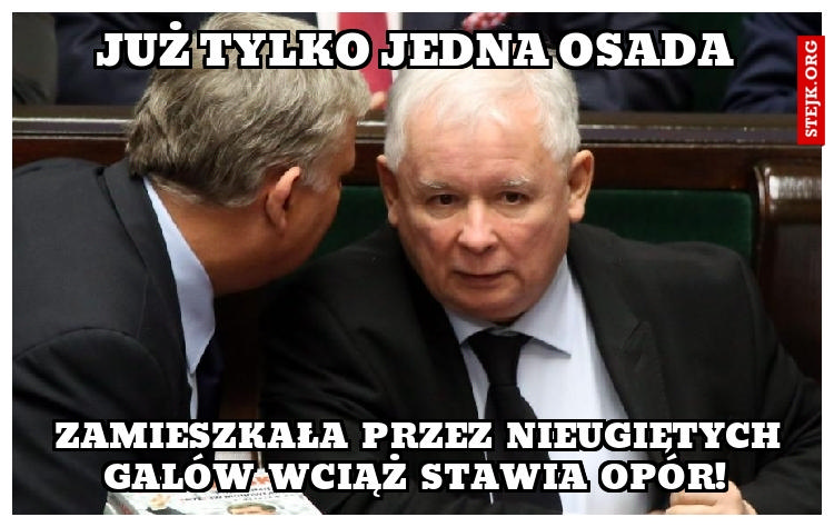 JUŻ TYLKO JEDNA OSADA STAWIA OPÓR
