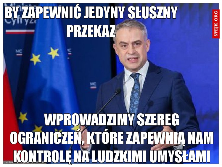 By zapewnić jedyny słuszny przekaz