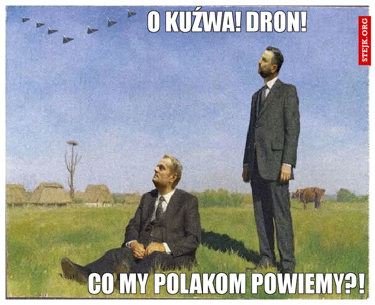 O kuźwa! Dron!