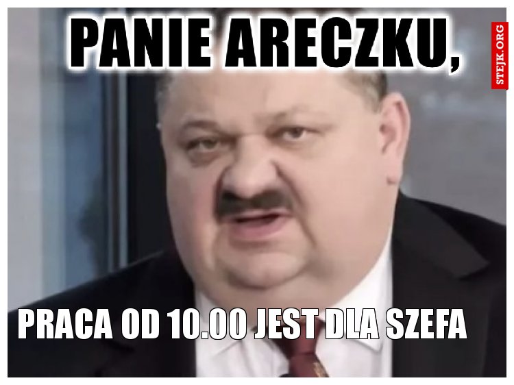 Praca od 10.00 jest dla szefa