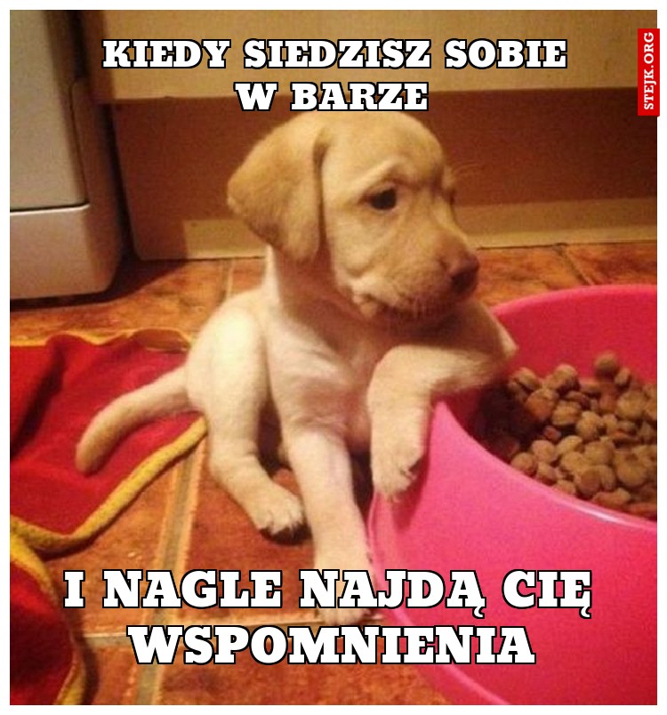 Kiedy siedzisz sobie w barze