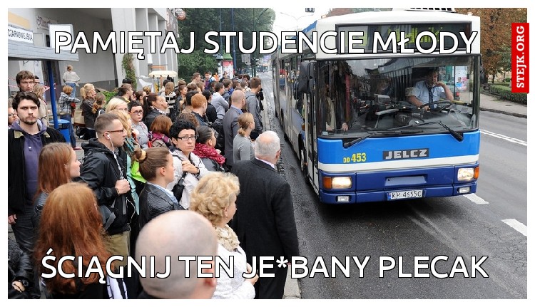 pamiętaj studencie młody
