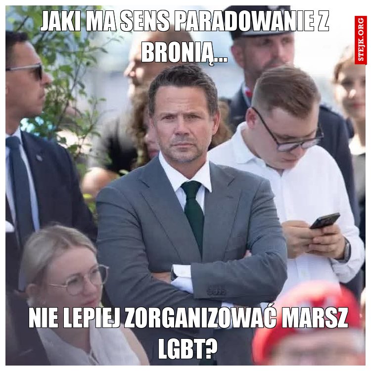 Jaki ma sens paradowanie z bronią...