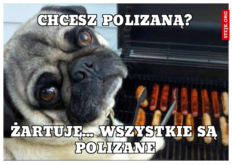 Chcesz polizaną?