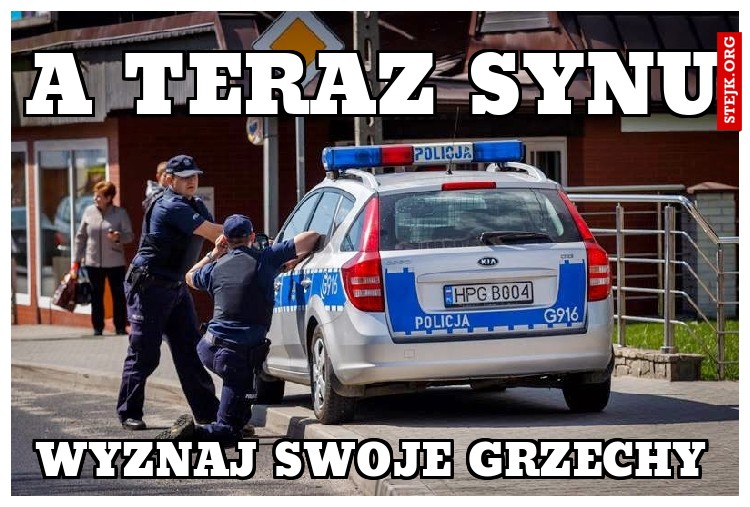 a teraz synu