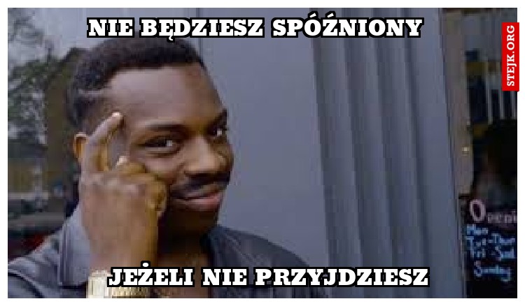 Nie będziesz spóźniony