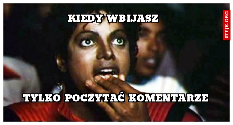 KIEDY WBIJASZ