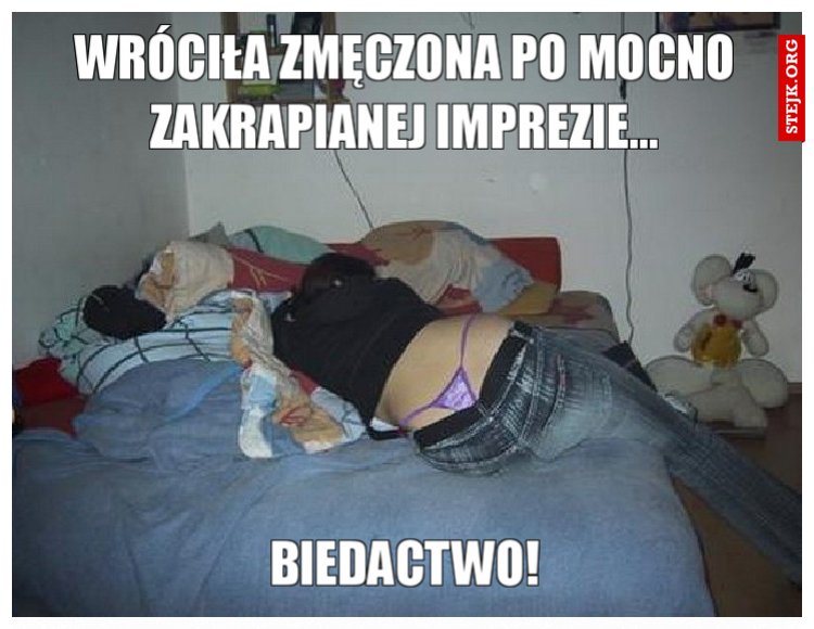 Wróciła zmęczona po mocno zakrapianej imprezie...