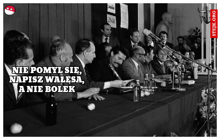 Nie pomyl się, napisz Wałęsa, a nie Bolek